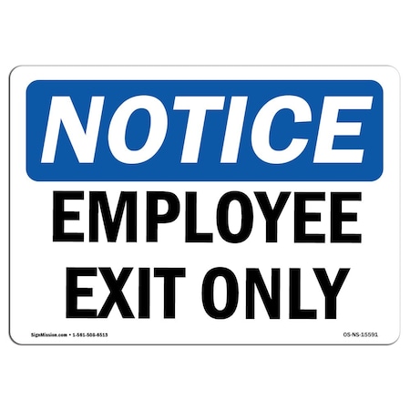OSHA Notice Sign, NOTICE Employee Exit Only, 18in X 12in Aluminum